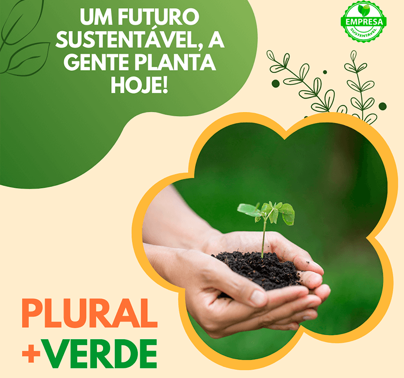 Plural+Verde: um futuro sustentável a gente planta agora